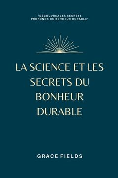portada La science et les secrets du bonheur durable (en Francés)