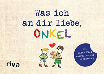 portada Was ich an dir Liebe, Onkel? Version für Kinder: Mit Einem Kind Ausfüllen und Verschenken (en Alemán)