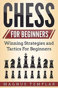 portada Chess for Beginners: Winning Strategies and Tactics for Beginners (en Inglés)