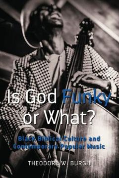 portada Is god Funky or What? Black Biblical Culture and Contemporary Popular Music (en Inglés)