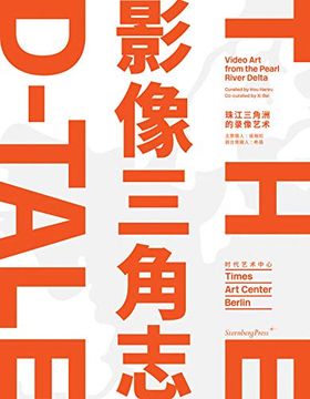portada The D-Tale - Video art From the Pearl River Delta (Sternberg Press) (in English)