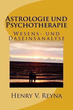 portada Astrologie und Psychotherapie: Wesens- und Daseinsanalyse (en Alemán)