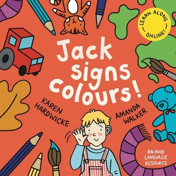 portada Jack Signs COLOURS!: A gentle family tale of discovery, painting, rainbows and sign language - based on a true story!