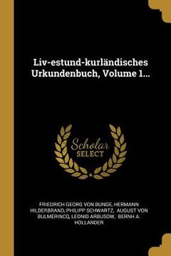 portada Liv-estund-kurländisches Urkundenbuch, Volume 1... (en Latin)