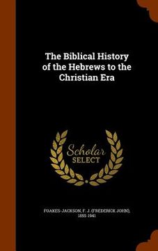 portada The Biblical History of the Hebrews to the Christian Era (in English)