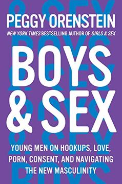 portada Boys & Sex: Young men on Hookups, Love, Porn, Consent, and Navigating the new Masculinity 