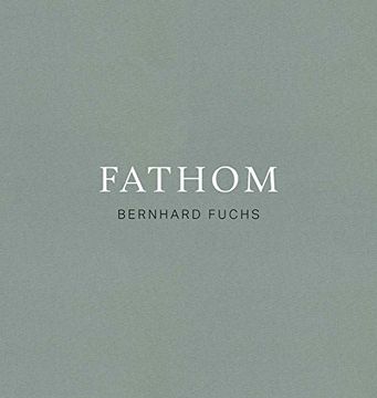 portada Bernhard Fuchs: Fathom (en Inglés)