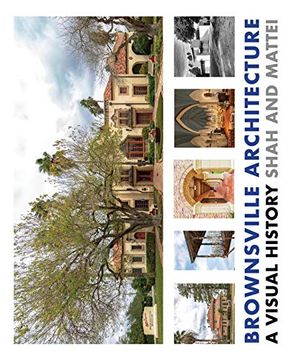 portada Brownsville Architecture: A Visual History: Pino Shah and Eileen Mattei (Architecture of the Lower rio Grande Valley) (in English)