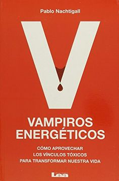 portada Vampiros Energéticos: Cómo Aprovechar los Vínculos Tóxicos Para Transformar Nuestra Vida