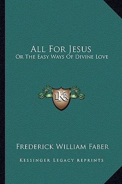 portada all for jesus: or the easy ways of divine love (en Inglés)