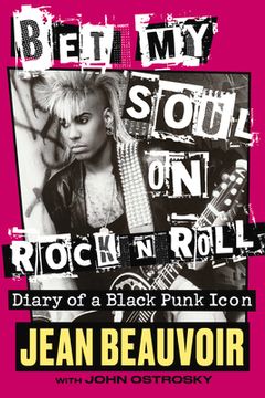 portada Bet my Soul on Rock 'N'Roll: Diary of a Black Punk Icon 