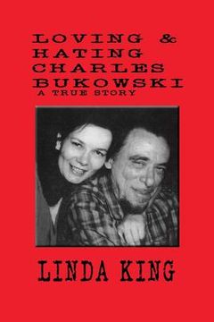 portada Loving and Hating Charles Bukowski (en Inglés)