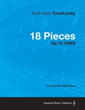 portada 18 pieces - a score for solo piano op.72 (1893) (en Inglés)