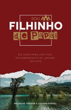 portada Sou filhinho de Papai: Do caos para um vida transbordante com legado infinito (en Portugués)