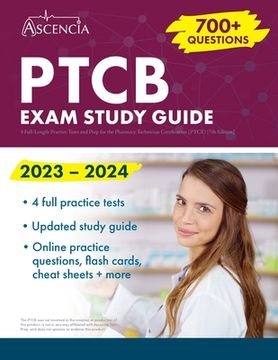 portada PTCB Exam Study Guide 2023-2024: 4 Full-Length Practice Tests and Prep for the Pharmacy Technician Certification (PTCE) [7th Edition]