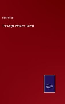 portada The Negro Problem Solved (en Inglés)