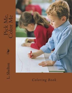 portada Pick Me, Color Me: Coloring Book (en Inglés)