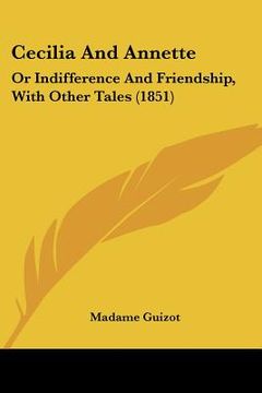 portada cecilia and annette: or indifference and friendship, with other tales (1851) (en Inglés)
