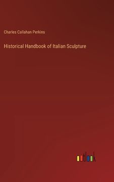portada Historical Handbook of Italian Sculpture (in English)