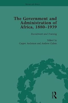 portada The Government and Administration of Africa, 1880-1939 (en Inglés)