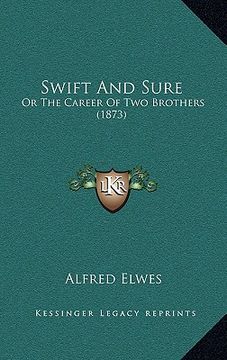 portada swift and sure: or the career of two brothers (1873) (in English)
