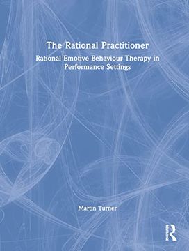 portada The Rational Practitioner: The Sport and Performance Psychologist’S Guide to Practicing Rational Emotive Behaviour Therapy (in English)