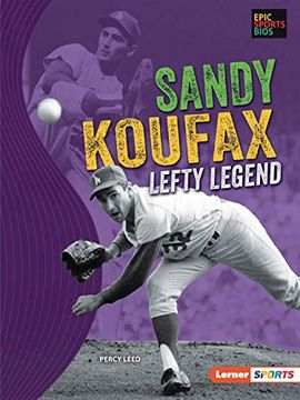 portada Sandy Koufax: Lefty Legend (en Inglés)