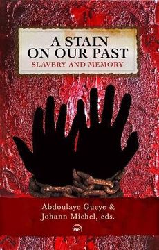 portada A Stain On Our Past: Slavery and Memory