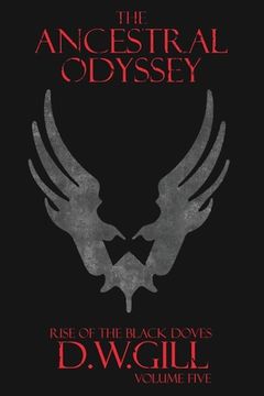 portada The Ancestral Odyssey: Rise of the Black Doves - Volume Five (en Inglés)