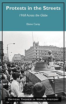 portada Protests in the Streets: 1968 Across the Globe (Critical Themes in World History) (in English)