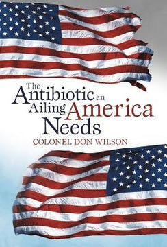 portada the antibiotic an ailing america needs