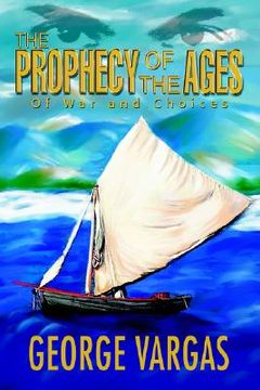 portada the prophecy of the ages: of war and choices