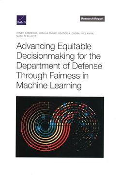 portada Advancing Equitable Decisionmaking for the Department of Defense Through Fairness in Machine Learning (Research Report) (en Inglés)