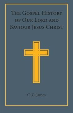 portada The Gospel History of our Lord and Saviour Jesus Christ Paperback (in English)