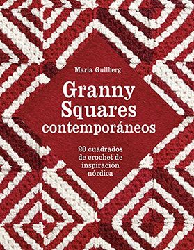 portada Granny Squares Contemporáneos: 20 Cuadrados de Crochet de Inspiración Nórdica (in Spanish)
