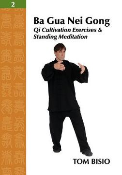 portada Ba Gua Nei Gong Vol. 2: Qi Cultivation Exercises and Standing Meditation (en Inglés)