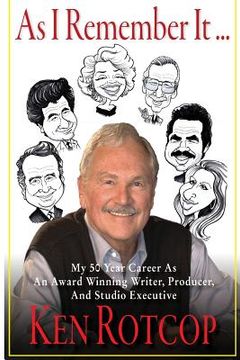 portada As I Remember It: My 50 Year Career As An Award Winning Writer, Producer, And Studio Executive