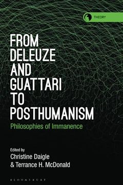 portada From Deleuze and Guattari to Posthumanism: Philosophies of Immanence (Theory in the new Humanities) (en Inglés)