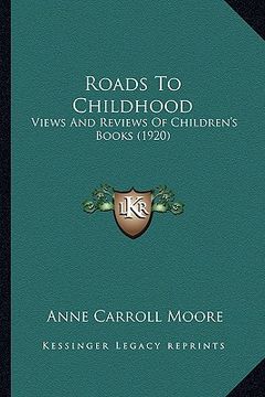 portada roads to childhood: views and reviews of children's books (1920)