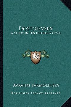 portada dostoievsky: a study in his ideology (1921) (en Inglés)