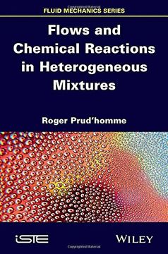 portada Flows and Chemical Reactions in Heterogeneous Mixtures (Fluid Mechanics)