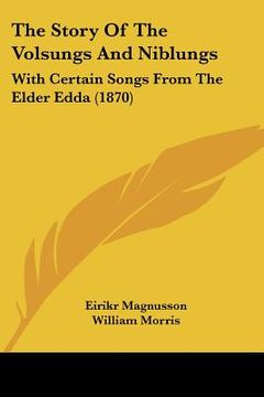 portada the story of the volsungs and niblungs: with certain songs from the elder edda (1870) (in English)