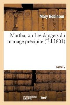 portada Martha, Ou Les Dangers Du Mariage Précipité. Tome 2 (en Francés)
