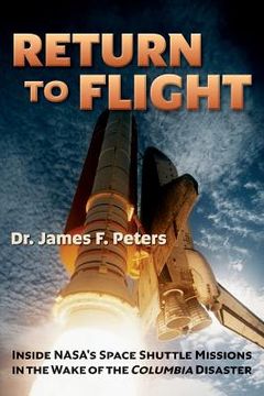 portada Return to Flight: Inside NASA's Space Shuttle Missions in the Wake of the Columbia Disaster (en Inglés)