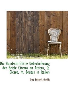 portada die handschriftliche ueberlieferung der briefe ciceros an atticus, q. cicero, m. brutus in italien (en Inglés)