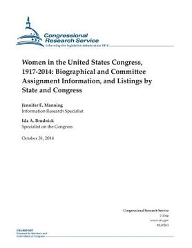 portada Women in the United States Congress, 1917-2014: Biographical and Committee Assignment Information, and Listings by State and Congress (en Inglés)