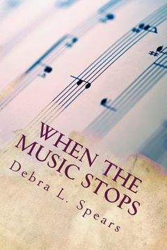 portada When the Music Stops: A Mother's Journey in Crisis, Trauma, Grief & Loss (en Inglés)