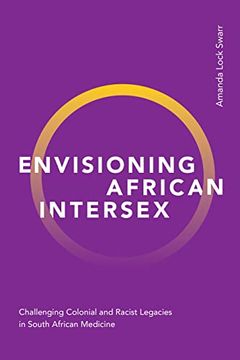 portada Envisioning African Intersex: Challenging Colonial and Racist Legacies in South African Medicine (en Inglés)
