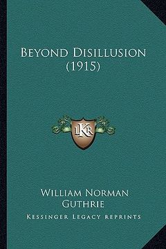 portada beyond disillusion (1915) (en Inglés)