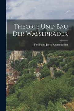 portada Theorie Und Bau Der Wasserräder (en Alemán)